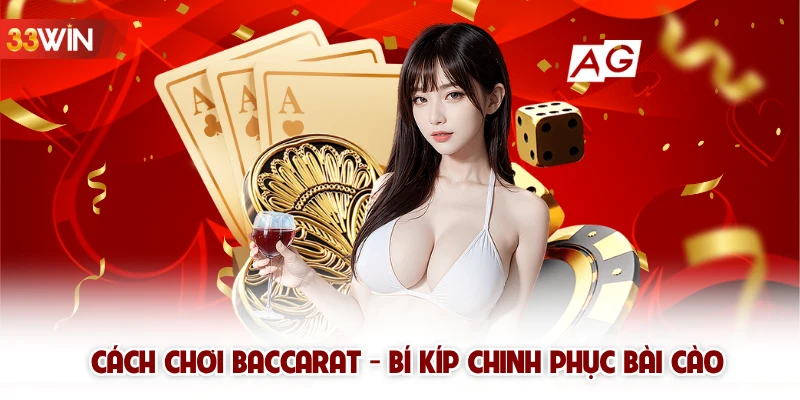 Cách chơi Baccarat