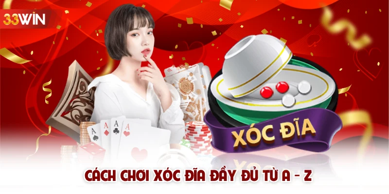 Cách chơi xóc đĩa đầy đủ từ A - Z