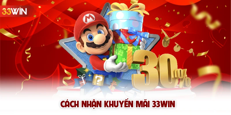 Cách nhận khuyến mãi 33win 