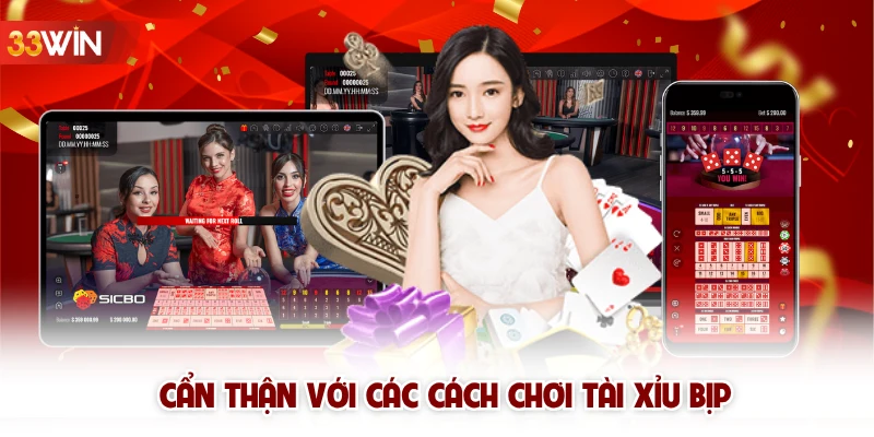 Cẩn thận với các cách chơi tài xỉu bịp