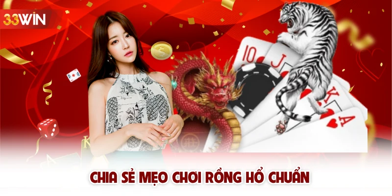 Chia sẻ mẹo chơi Rồng Hổ chuẩn 