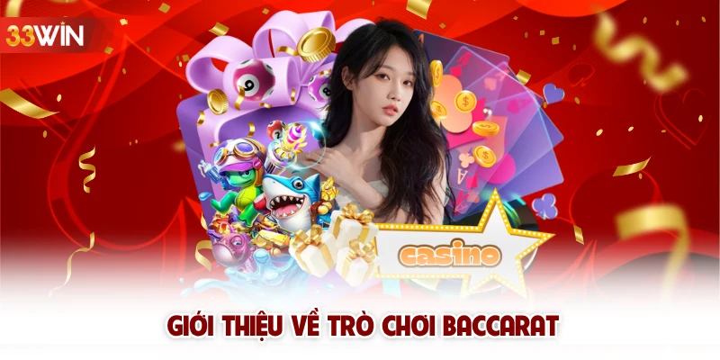 Giới thiệu về trò chơi Baccarat 