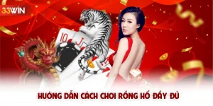 Cách chơi Rồng Hổ đơn giản, dễ hiểu