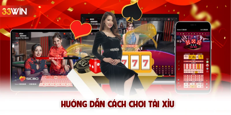 Hướng dẫn cách chơi tài xỉu