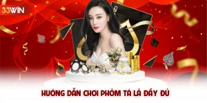 Hướng dẫn chơi Phỏm Tá Lả đầy đủ