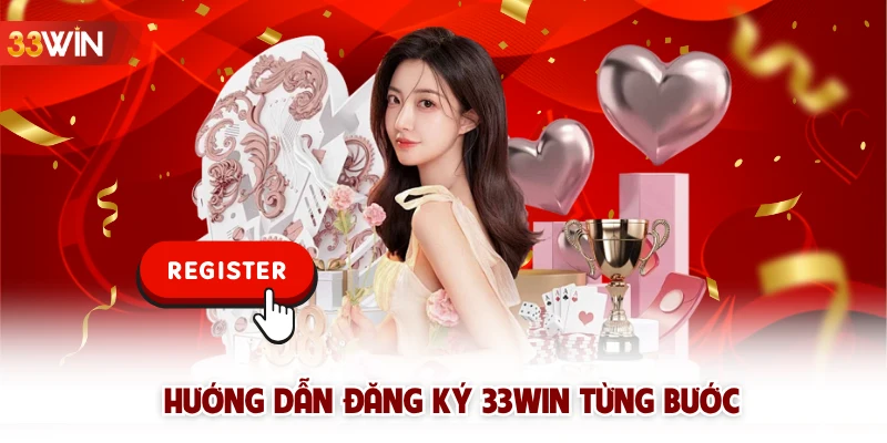 Hướng dẫn đăng ký 33win từng bước
